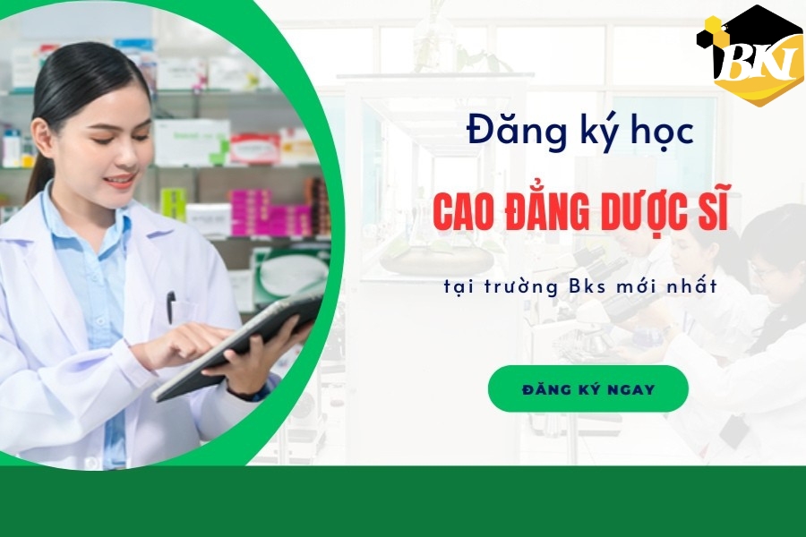 Đăng ký học Cao đẳng dược sĩ tại trường Bks mới nhất