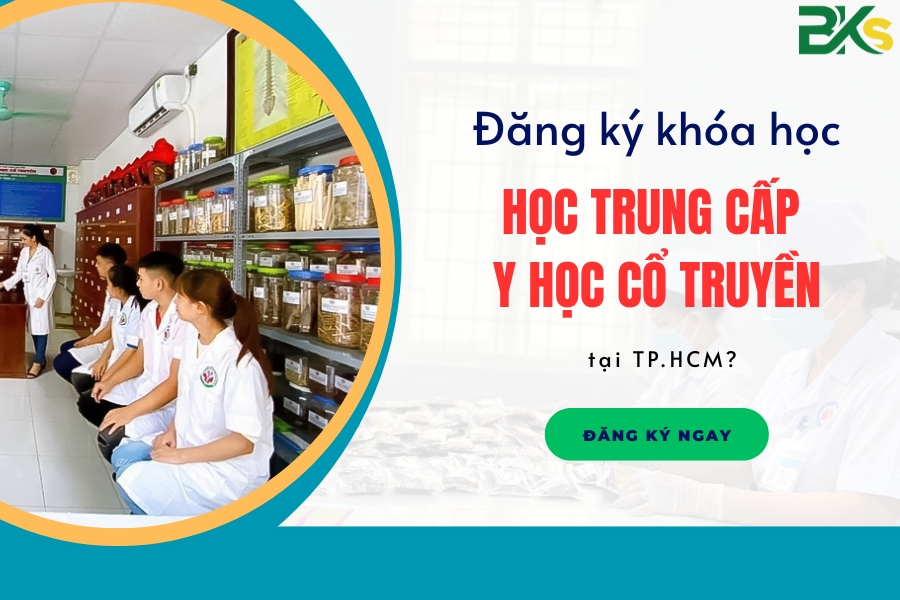Đăng ký khóa học trung cấp Y học cổ truyền uy tín tại TP.HCM?