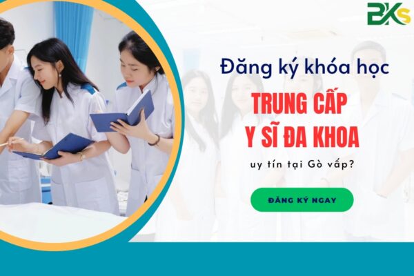 Đăng ký khóa học trung cấp Y sĩ đa khoa uy tín tại Gò vấp?