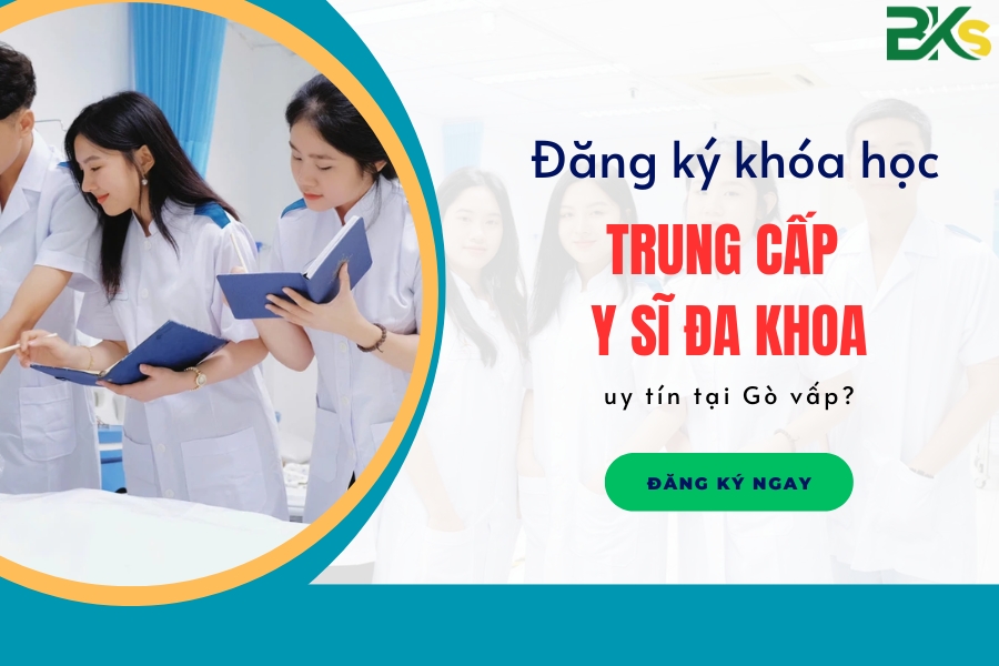 Đăng ký khóa học trung cấp Y sĩ đa khoa uy tín tại Gò vấp?
