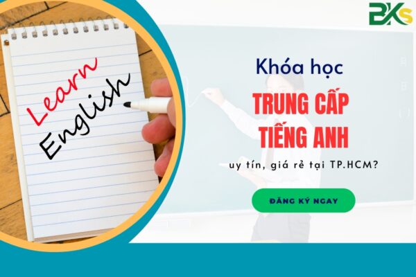 Khóa học Trung cấp Tiếng anh uy tín, giá rẻ tại TP.HCM