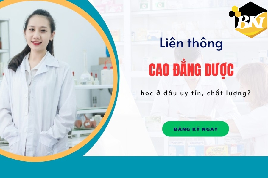 Liên thông cao đẳng dược học ở đâu uy tín, chất lượng