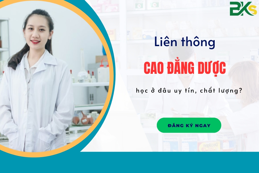 Liên thông cao đẳng dược học ở đâu uy tín, chất lượng