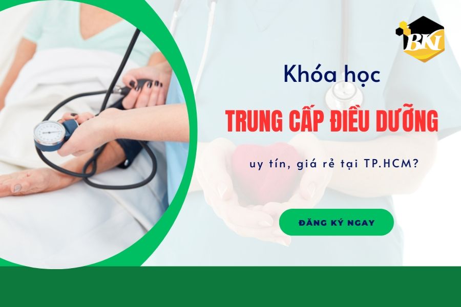 Khóa học Trung cấp Điều Dưỡng uy tín, giá rẻ tại TP.HCM? 4 Khóa học Trung cấp Điều Dưỡng