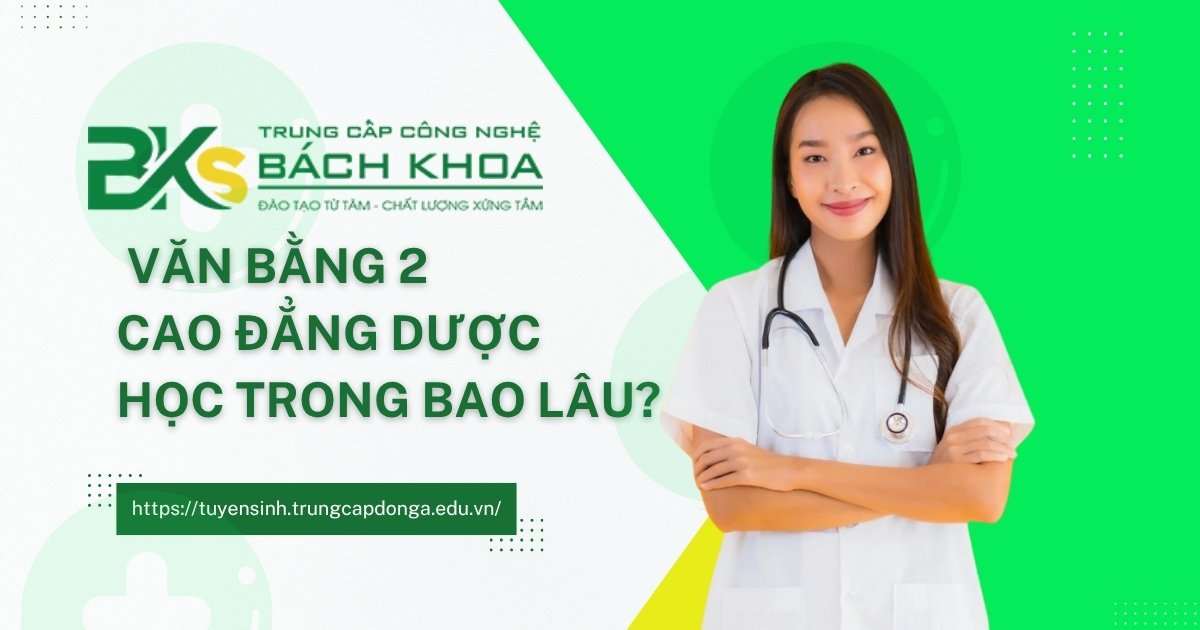 Văn bằng 2 Cao đẳng Dược học trong bao lâu?