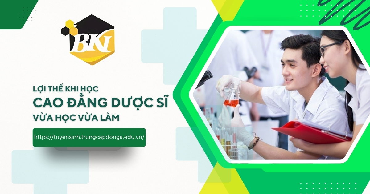 những lợi thế khi học Cao đẳng Dược vừa học vừa làm
