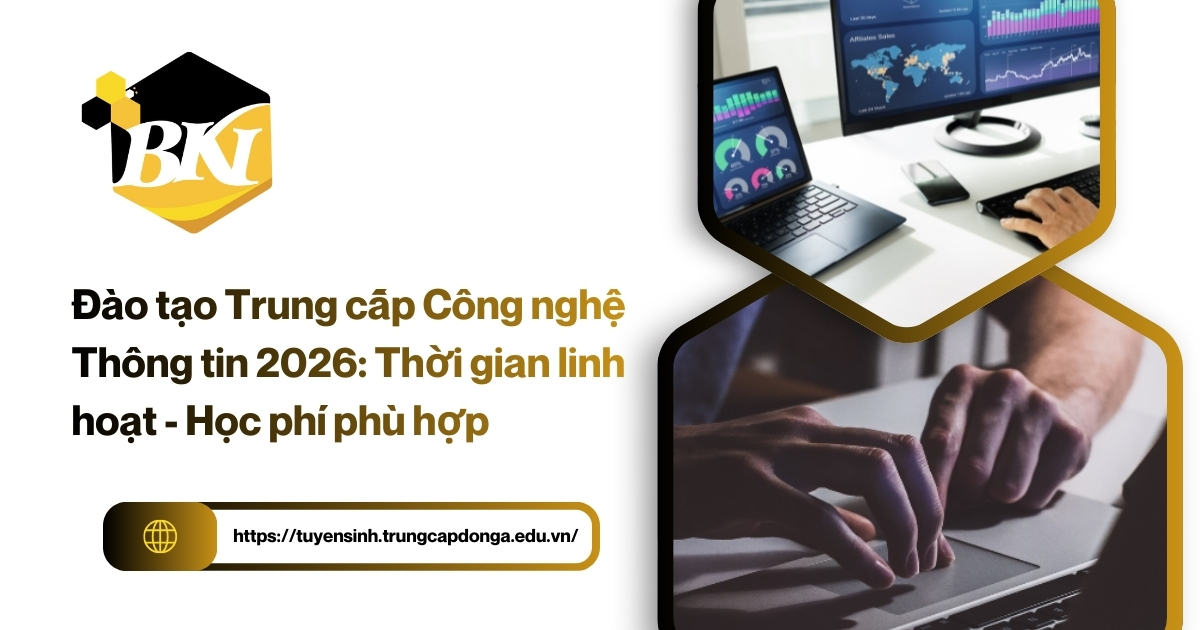 Đào tạo Trung cấp Công nghệ Thông tin 2026: Thời gian linh hoạt - Học phí phù hợp 3 Trung cấp Công nghệ Thông tin