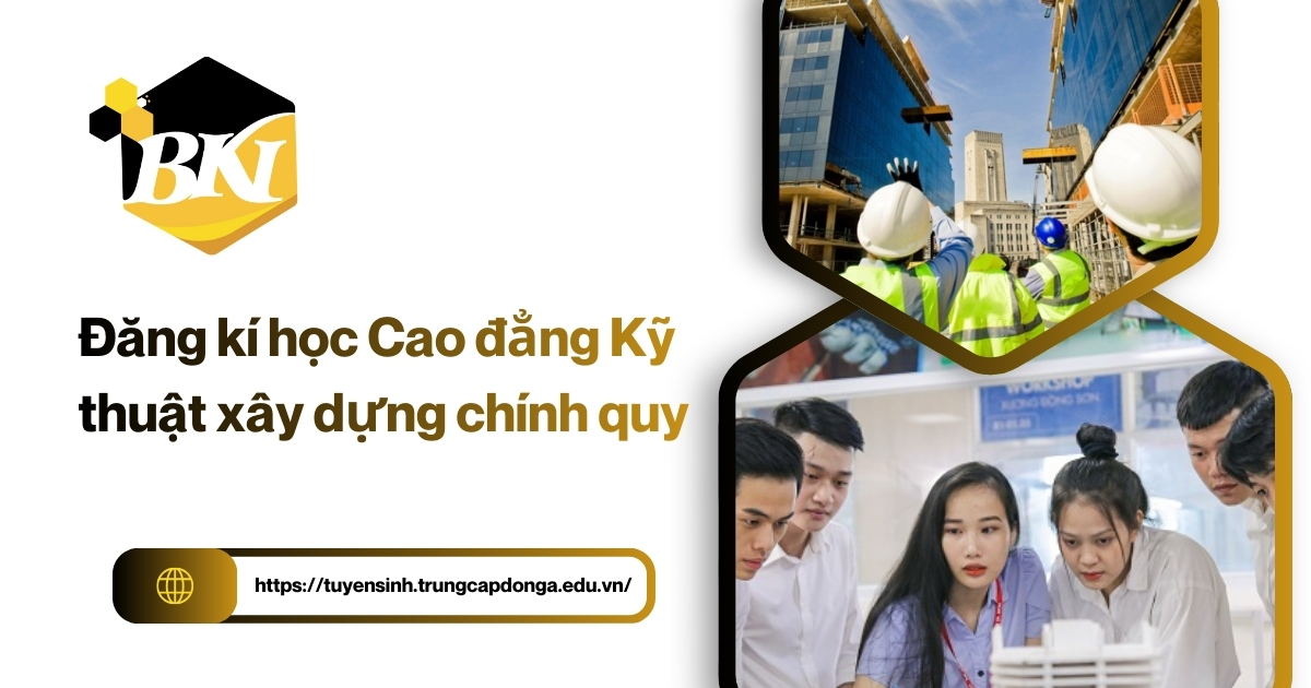Dang ki hoc cao dang ky thuat xay dung chinh quy