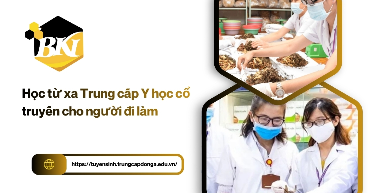 Học từ xa Trung cấp Y học cổ truyền cho người đi làm 4 Học từ xa Trung cấp Y học cổ truyền