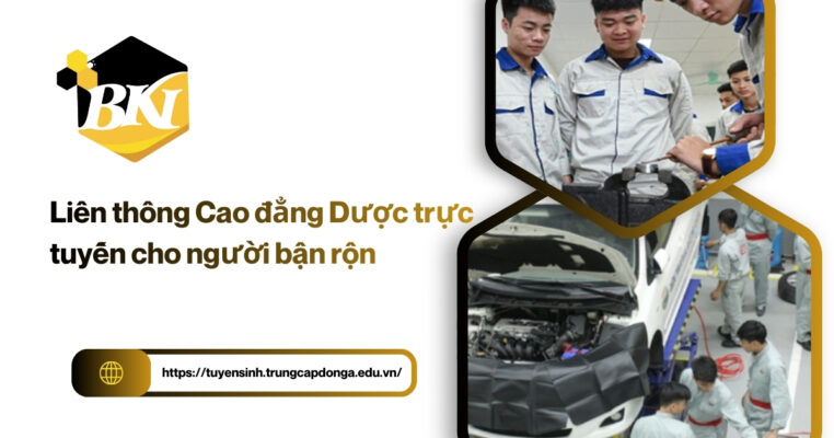 Liên thông Cao đẳng Dược trực tuyến cho người bận rộn