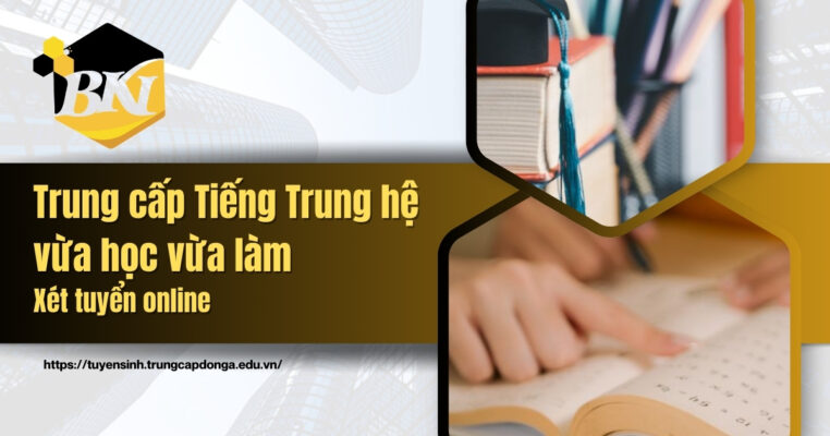 Trung cấp tiếng Trung hệ vừa học vừa làm