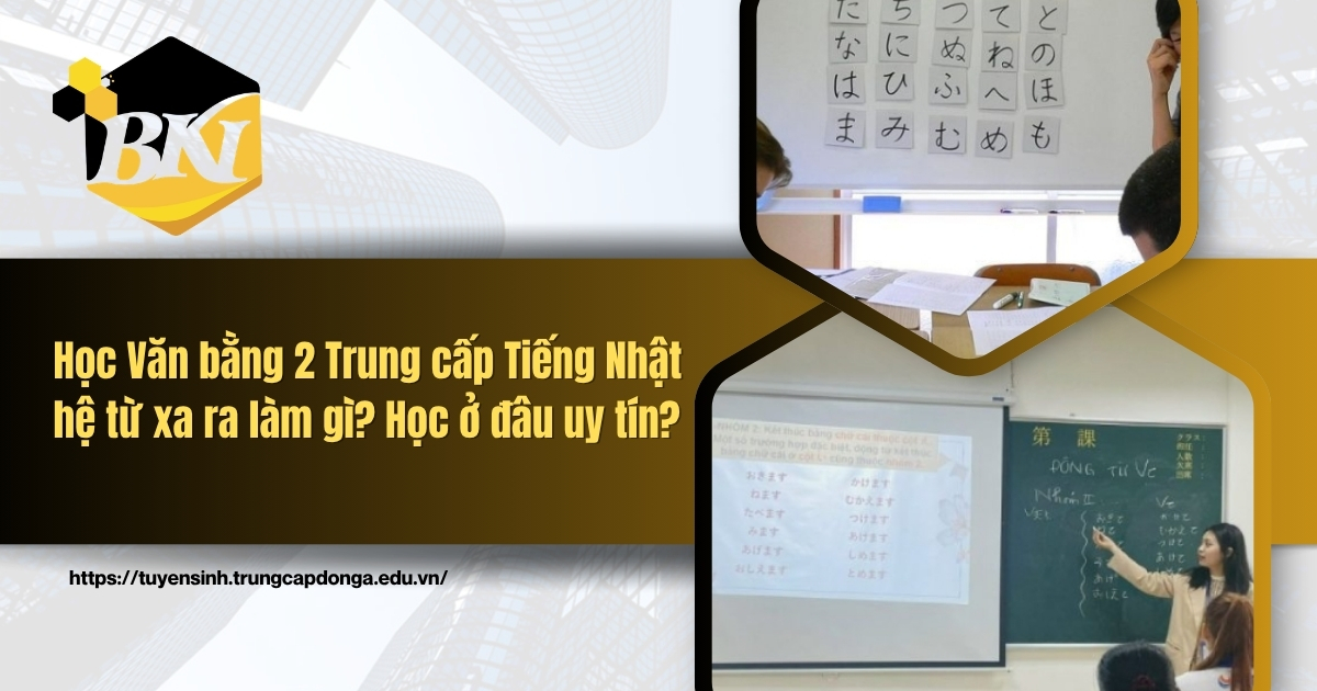 Học văn bằng 2 Trung cấp Tiếng Nhật hệ từ xa
