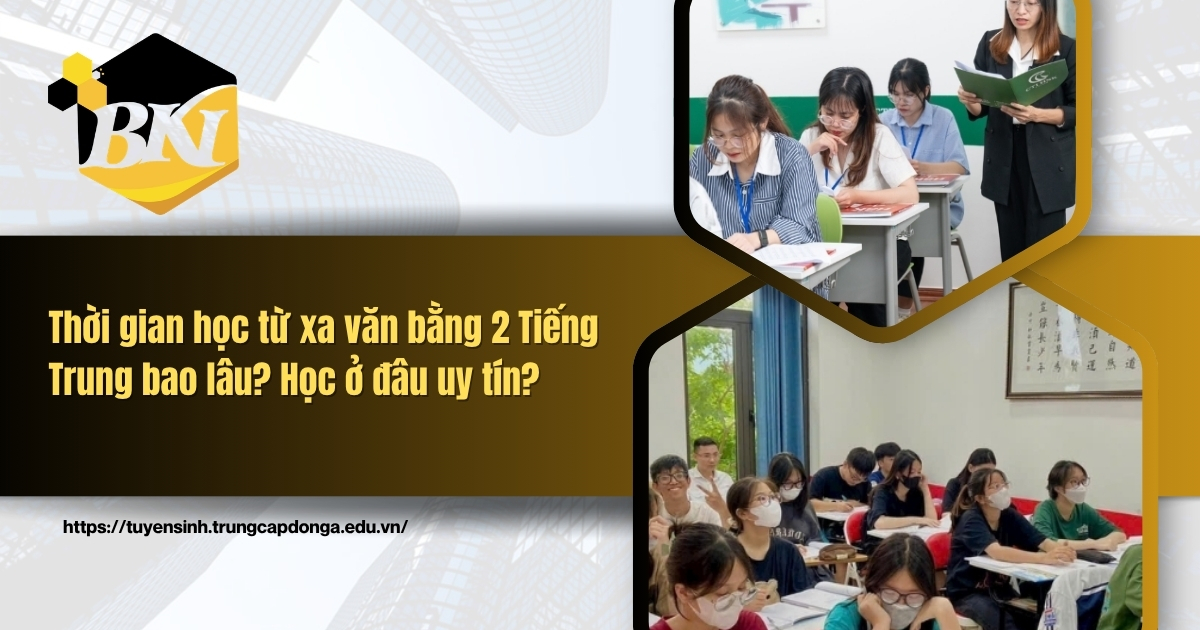 Thời gian học từ xa văn bằng 2 tiếng Trung bao lâu