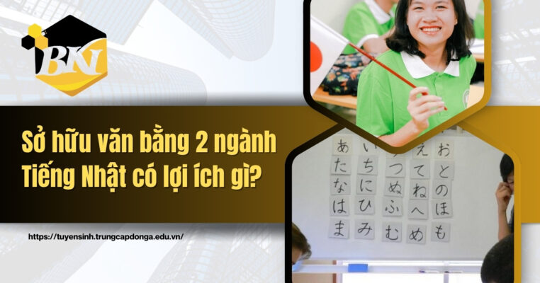 Sở hữu văn bằng 2 ngành Tiếng Nhật có ích gì?