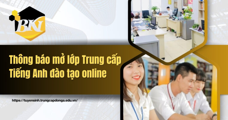 Thông báo mở lớp Trung cấp tiếng Anh đào tạo online