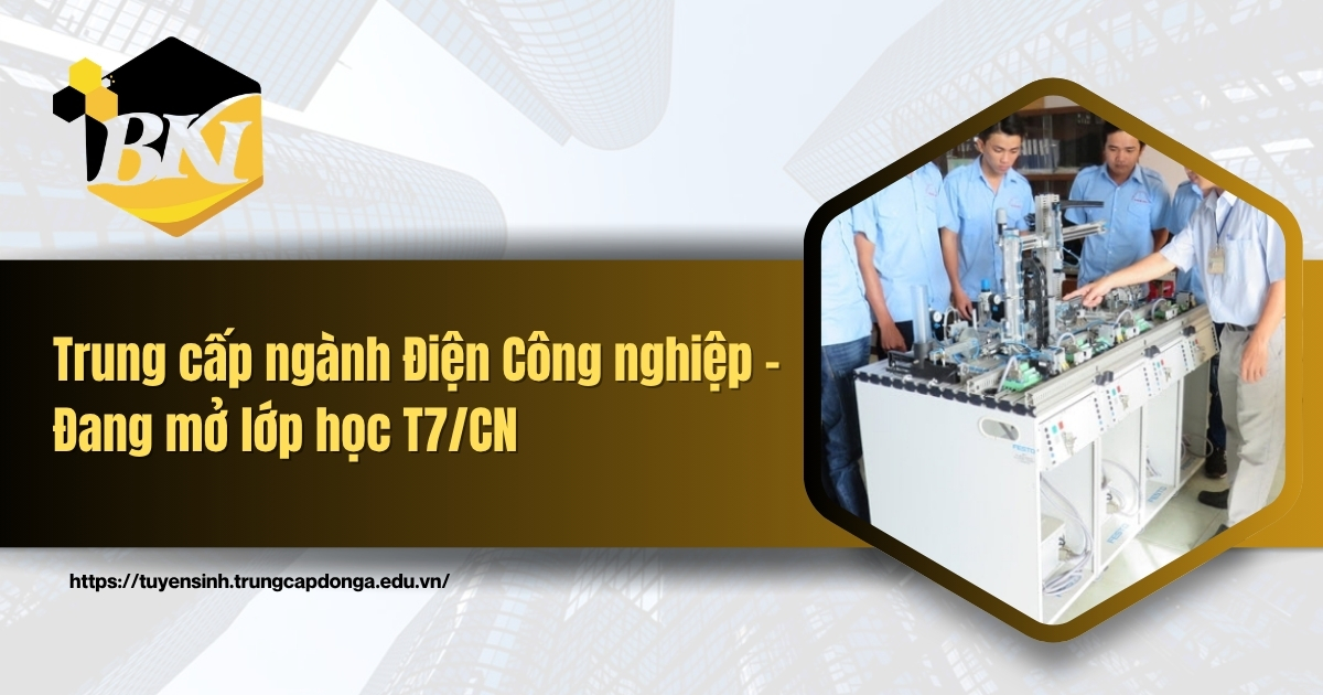 Trung cấp ngành Điện Công nghiệp - Đang mở lớp học T7/CN 4 Trung cấp ngành Điện Công nghiệp - Đang mở lớp học T7/CN