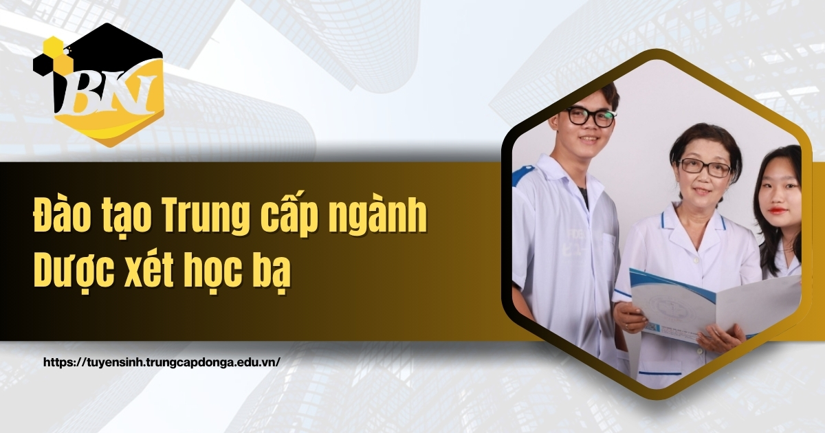 Trường Trung cấp ngành Dược xét học bạ - Đào tạo linh hoạt 4 Trường Trung cấp ngành Dược xét học bạ - Đào tạo linh hoạt