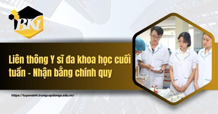 Liên thông Y sĩ đa khoa học cuối tuần - Nhận bằng chính quy