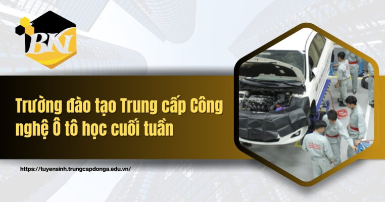 Trung cấp Công nghệ Ô tô học cuối tuần