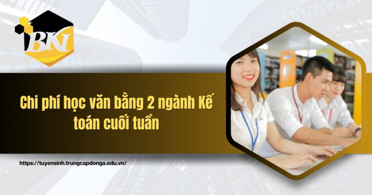 Chi phí học văn bằng 2 ngành Kế toán cuối tuần