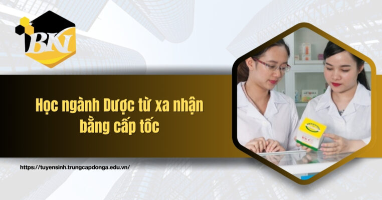 Học ngành Dược từ xa nhận bằng cấp tốc