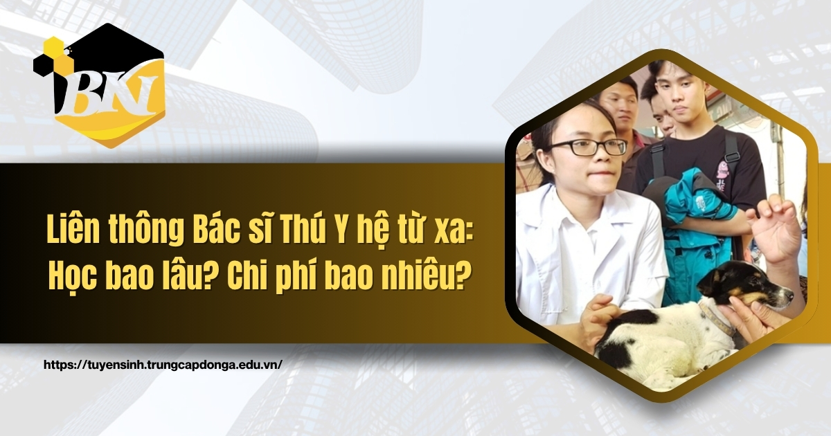 Liên thông Bác sĩ Thú Y hệ từ xa: Học bao lâu? Chi phí bao nhiêu? 4 Liên thông Bác sĩ Thú Y hệ từ xa: Học bao lâu? Chi phí bao nhiêu?